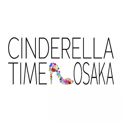 CINDERELLA TIME OSAKA